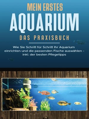 cover image of Mein erstes Aquarium--Das Praxisbuch